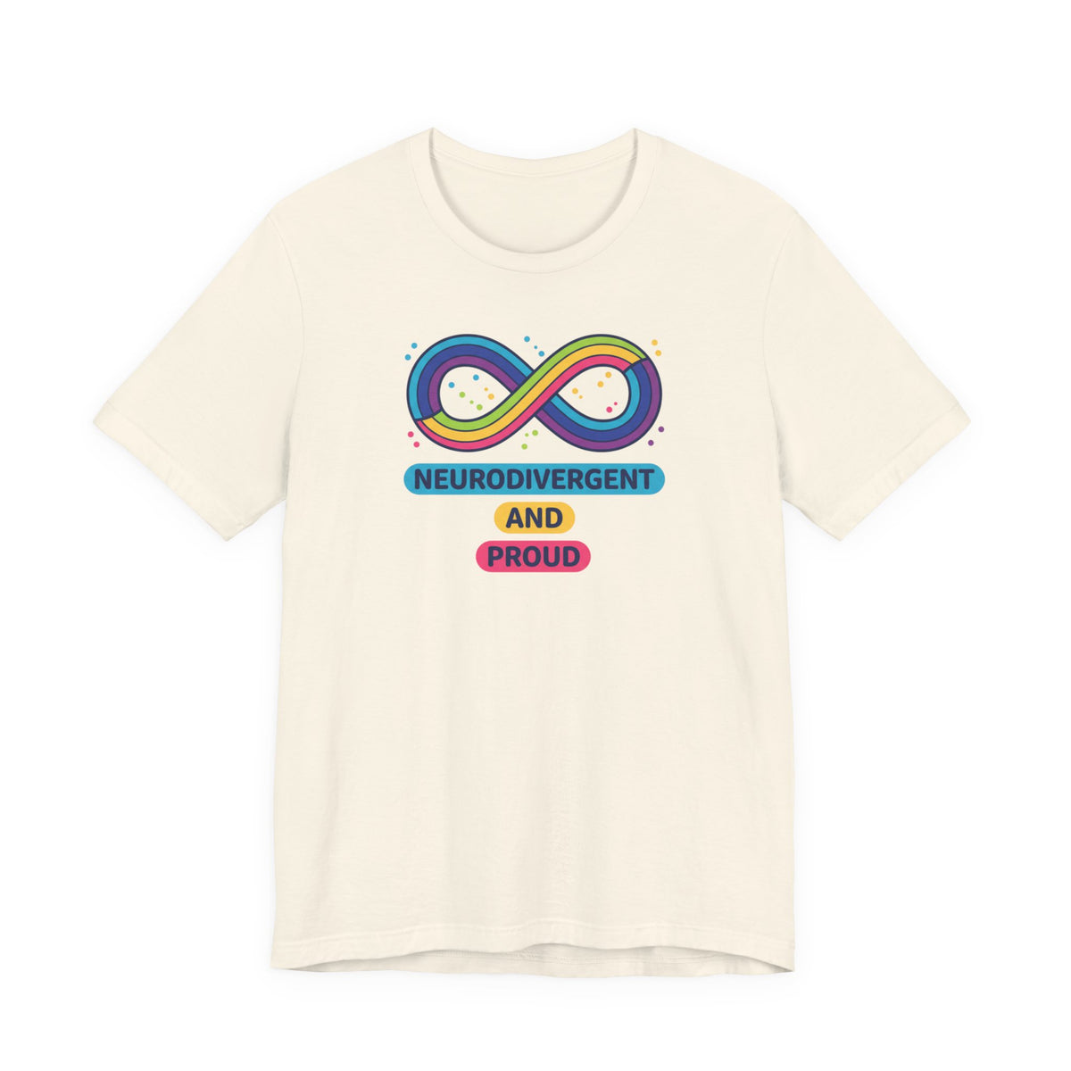 Neurodivergent and Proud T-Shirt | neurodiversity, autistic pride