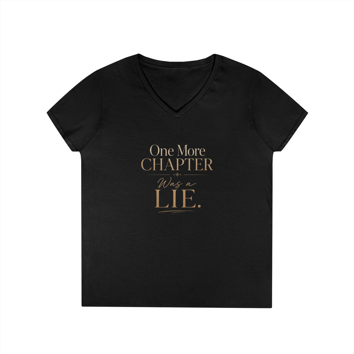 Reader V-Neck Tee — “One More Chapter Was a Lie.” Literary Book Lover Shirt