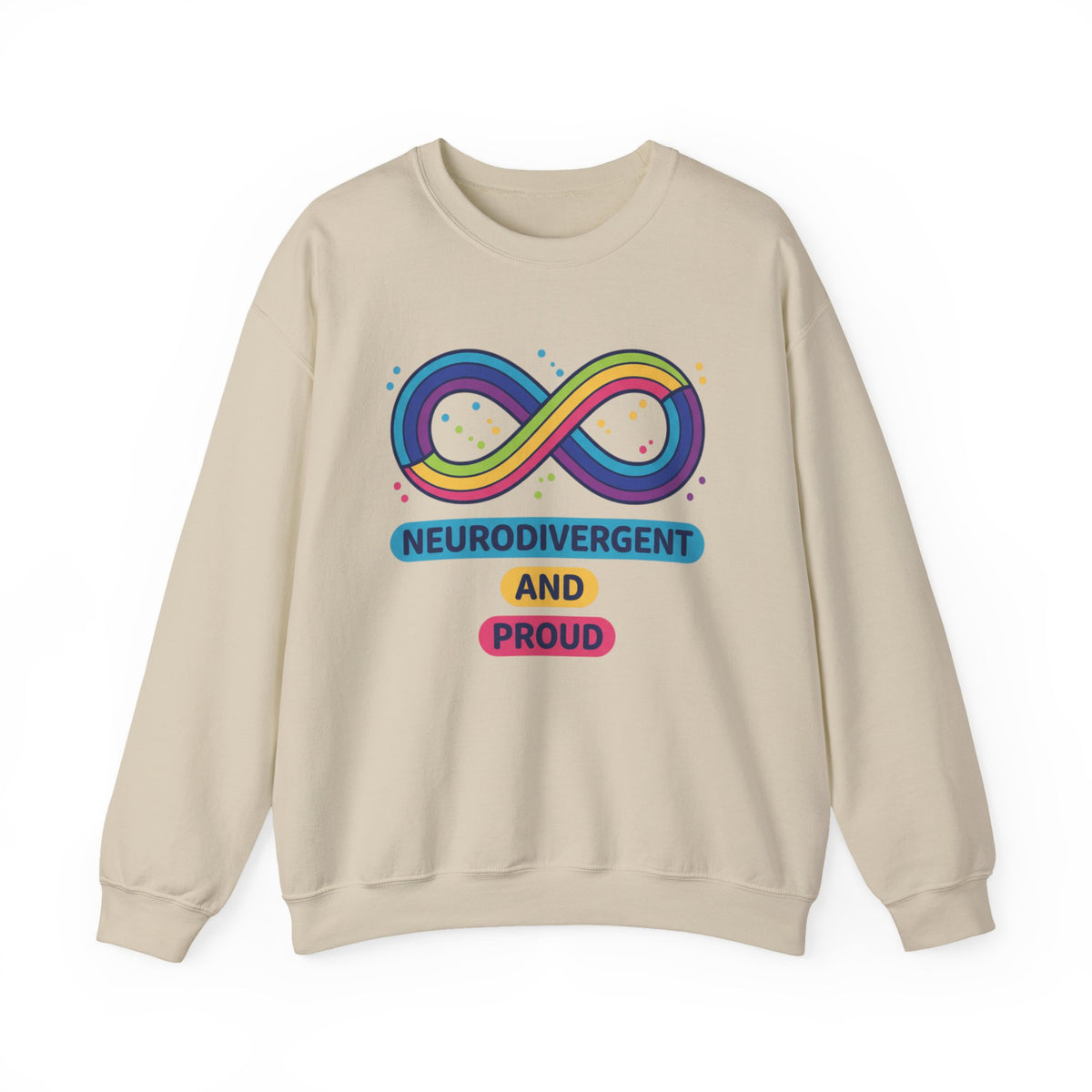 Neurodivergent and Proud Crewneck | Autistic Pride, Neurodiversity Acceptance