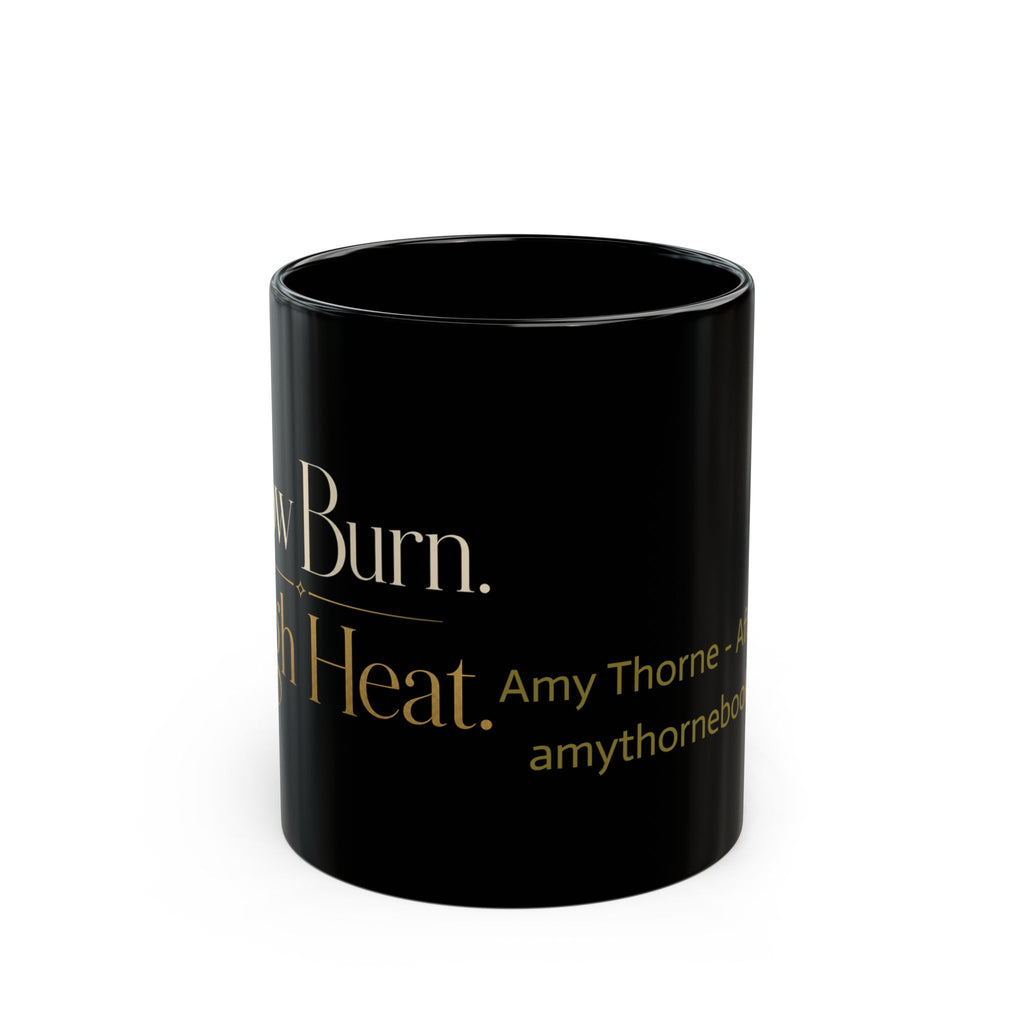 Slow Burn High Heat -  Coffee Mug – Black 11oz/15oz