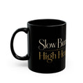 Slow Burn High Heat -  Coffee Mug – Black 11oz/15oz
