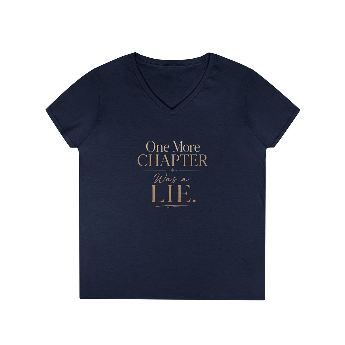 Reader V-Neck Tee — “One More Chapter Was a Lie.” Literary Book Lover Shirt