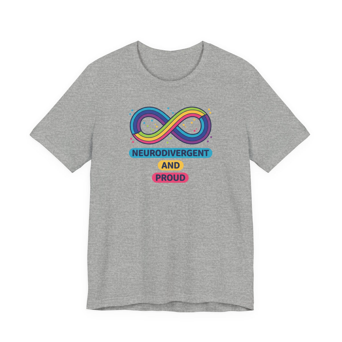 Neurodivergent and Proud T-Shirt | neurodiversity, autistic pride