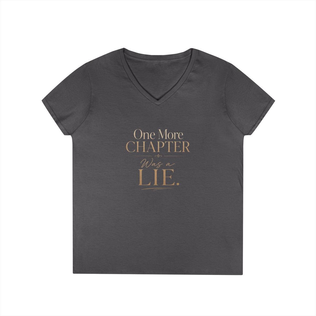 Reader V-Neck Tee — “One More Chapter Was a Lie.” Literary Book Lover Shirt