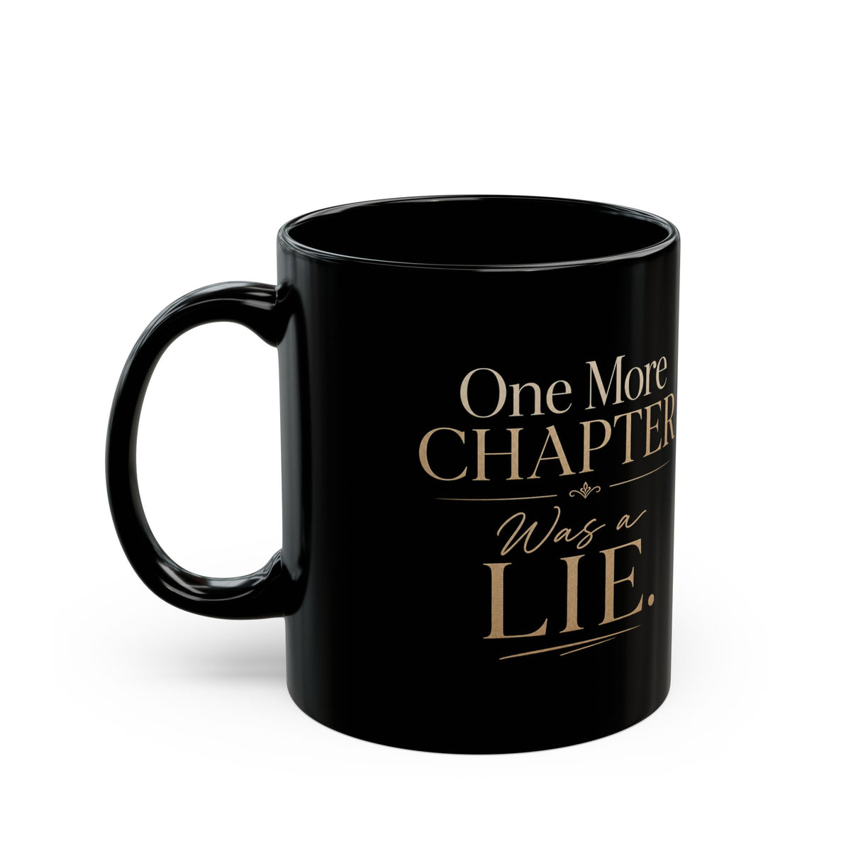 One More Chapter Was a Lie Mug – Black 11oz/15oz