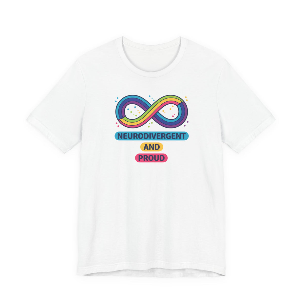 Neurodivergent and Proud T-Shirt | neurodiversity, autistic pride