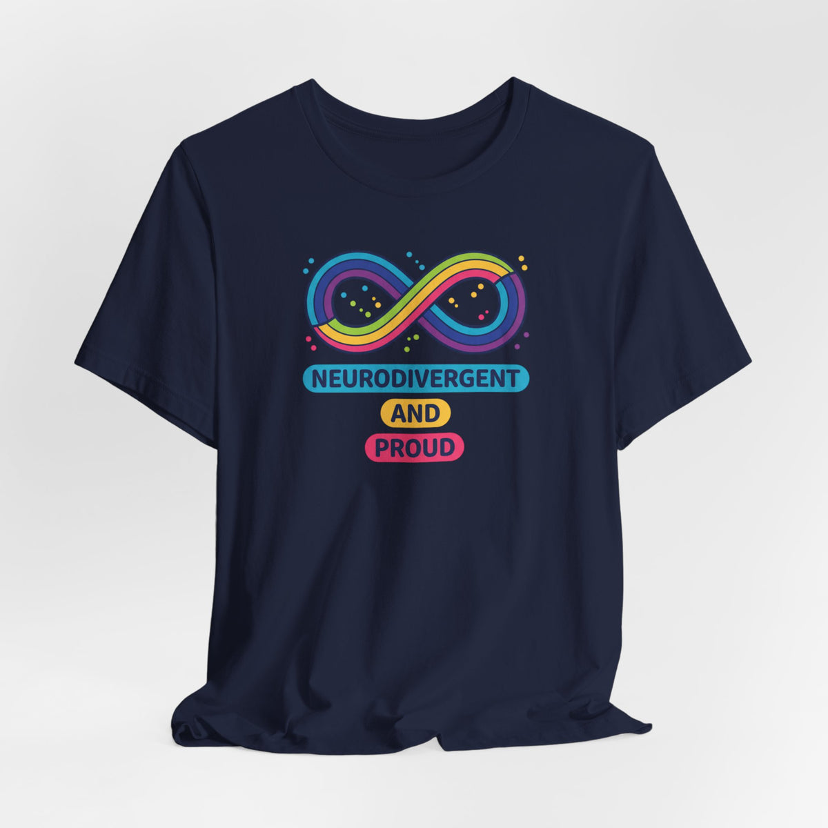 Neurodivergent and Proud T-Shirt | neurodiversity, autistic pride