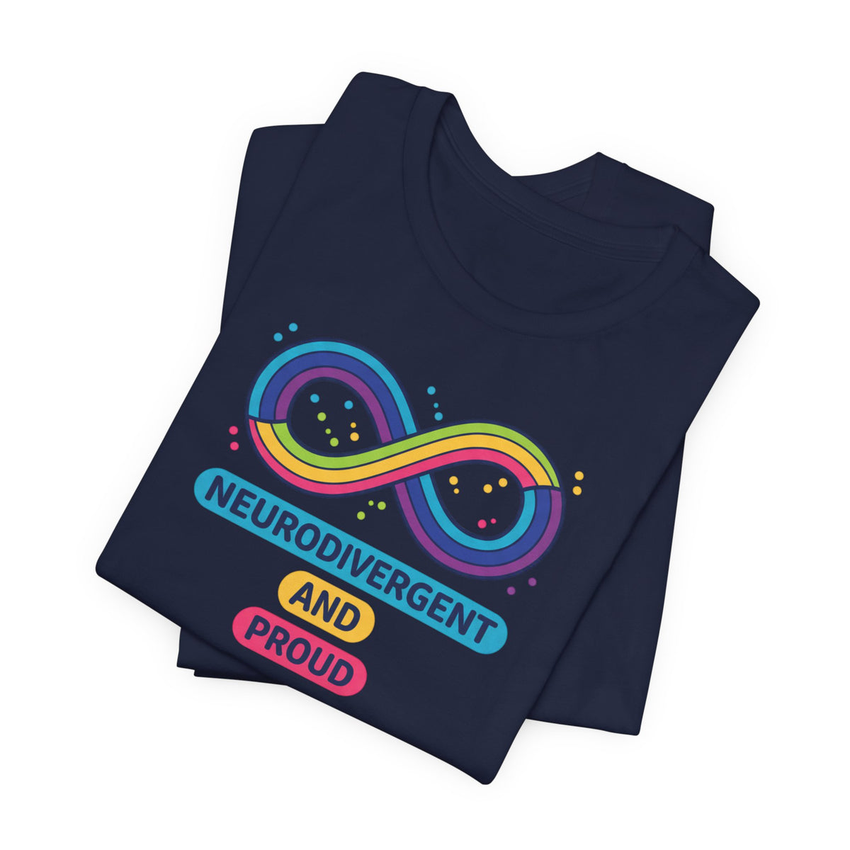 Neurodivergent and Proud T-Shirt | neurodiversity, autistic pride