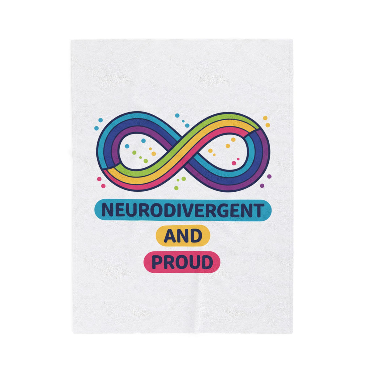 Neurodivergent and Proud Velveteen Plush Blanket | Autism Acceptance, Sensory-Friendly Pride